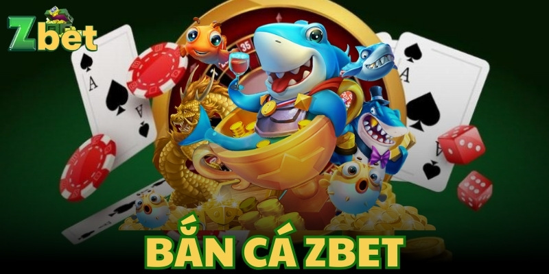 bắn cá zbet là trò chơ hấp dẫn với đồ họa sắc nét